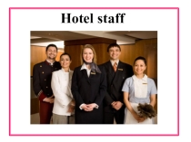 Презентация по английскому языку Hotel staff