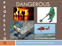 Презентация по английскому языку на тему Dangerous professions