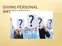 Презентация по английскому языку на тему Giving personal information 8 класс