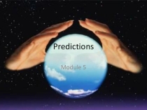 Презентация к уроку по теме: Predictions. (Предположения)