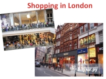 Презентация по английскому языку на тему Shopping in London (7 класс)