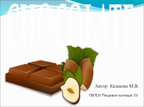 Презентация по английскому языку на тему Chocolate
