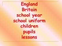 Презентация по английскому языку на тему  Schools in England, Spotlight 5