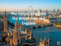 Презентация по английскому языку на тему Соединенное Королевство Великобритании и Северной Ирландии