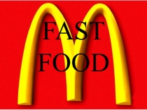 Презентация по английскому языку на тему Fast Food (6 класс)