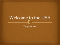 Презентация к уроку на тему: Welcome to the USA.