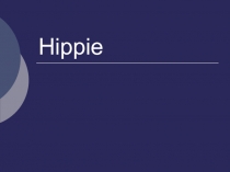 Презентация по английскому языку на тему Хиппи