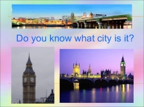 Презентация к уроку на тему Sightseeing of London