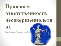 Презентация по социальной работе на тему Правовая ответственность несовершеннолетних