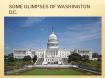 Презентация по английскому языку на тему Some glimpses of Washington D.C.