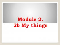 Презентация к уроку английского языка Spotlight 4 модуль2