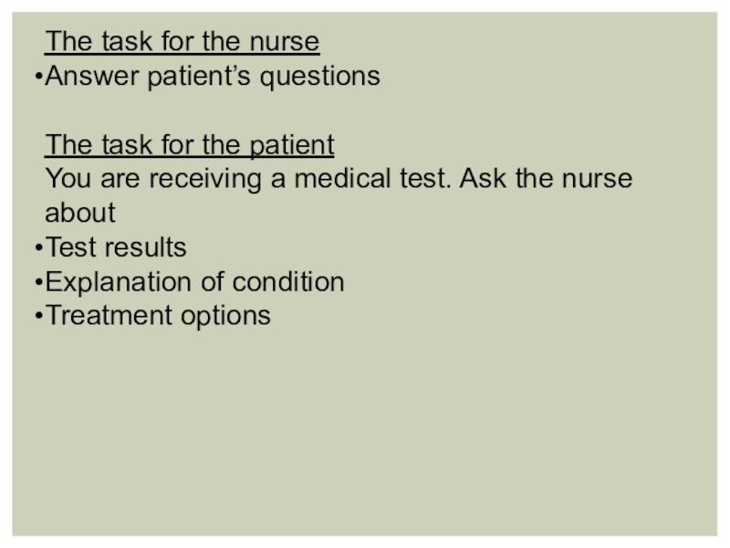 Кровь и циркуляционная система крови The task for the nurseAnswer patient’s questionsThe task for the patientYou The task for the nurseAnswer patient’s questionsThe task for the patientYou are receiving a medical test. Ask