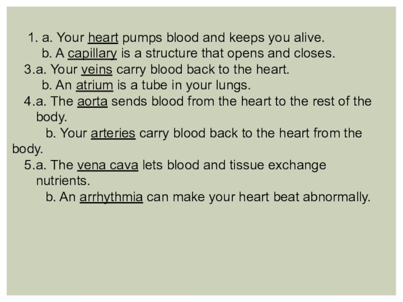 Кровь и циркуляционная система крови a. Your heart pumps blood and keeps you alive. b. a. Your heart pumps blood and keeps you alive. b. A capillary is a