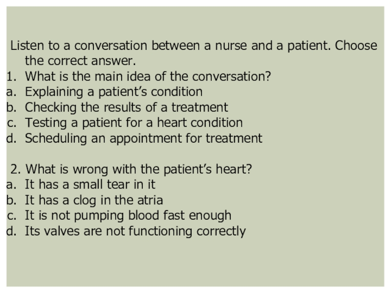 Кровь и циркуляционная система крови Listen to a conversation between a nurse and a patient. Choose Listen to a conversation between a nurse and a patient. Choose the correct answer.What is the main