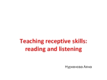 Презентация по английскому языку на тему Teaching receptive skills (высшая школа)