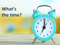 Презентация по английскому языку на тему Часы Кузовлев 4 класс