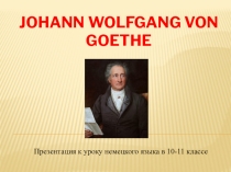Johann Wolfgang von Goethe