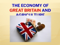 The Economy of Great Britain and Agriculture