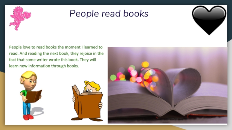 Презентация к проекту по английскому языку Books Гавриковой Кристины People read booksPeople love to read books People read booksPeople love to read books the moment I