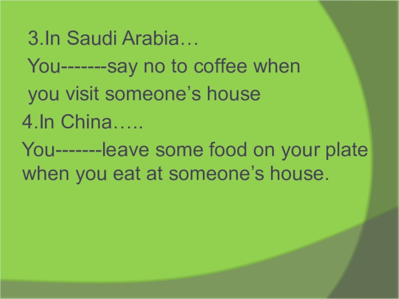 Презентация по английскому языку на тему You should say thank you 3.In Saudi Arabia… You-------say no to coffee when 3.In Saudi Arabia… You-------say no to coffee when you visit