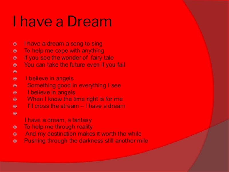 Презентация по английскому языку на тему You should say thank you I have a DreamI have a dream a song to singTo I have a DreamI have a dream a song to singTo help me cope with anythingIf you