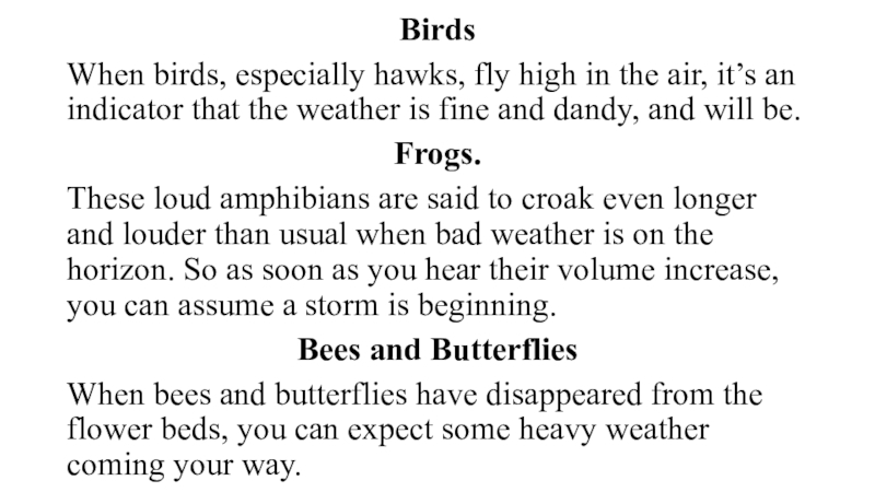 Презентация по английскому языку на тему How to Predict the Weather BirdsWhen birds, especially hawks, fly high in the air, it’s an BirdsWhen birds, especially hawks, fly high in the air, it’s an indicator that the weather is fine