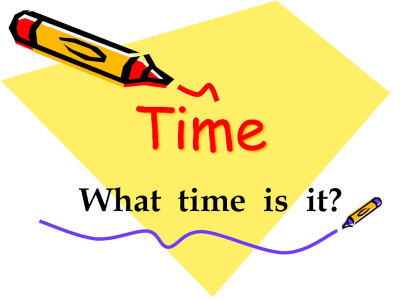 Презентация Презентация по английскому языку на тему Time