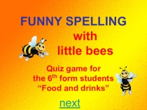 Презентация по английскому языку на тему Еда с элементами spelling bee (5 класс)