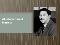 10 класс, детский проект Abraham Harold Maslow