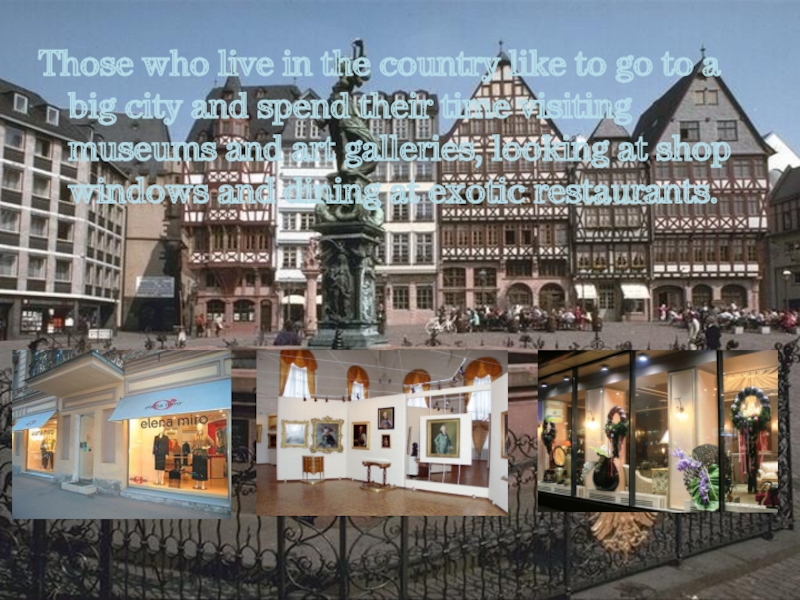 Проект по английскому языку на тему Travelling Those who live in the country like to go to a Those who live in the country like to go to a big city and spend their time