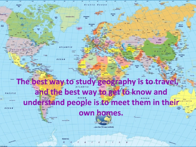 Проект по английскому языку на тему Travelling The best way to study geography is to travel, and the The best way to study geography is to travel, and the best way to get to know