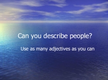Презентация к уроку по теме How to describe people