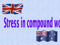 Презентация по теоретической фонетике на тему Stress in compound words