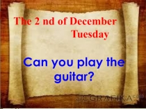 Презентация по английскому языку 5 класс Can you play guitar?