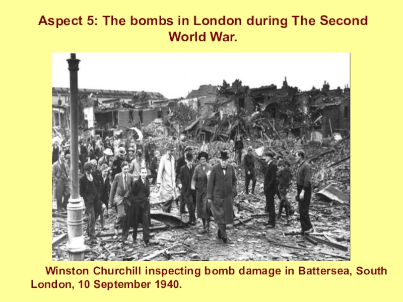 Жизнь Лондона и Москвы в годы Второй мировой войны. Aspect 5: The bombs in London during The Second World War. Aspect 5: The bombs in London during The Second World War. Winston Churchill inspecting bomb