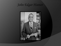 Презентация по английскому языку Джон Эдгар Гувер