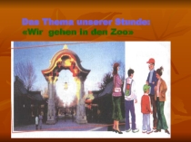 Wir gehen in den Zoo