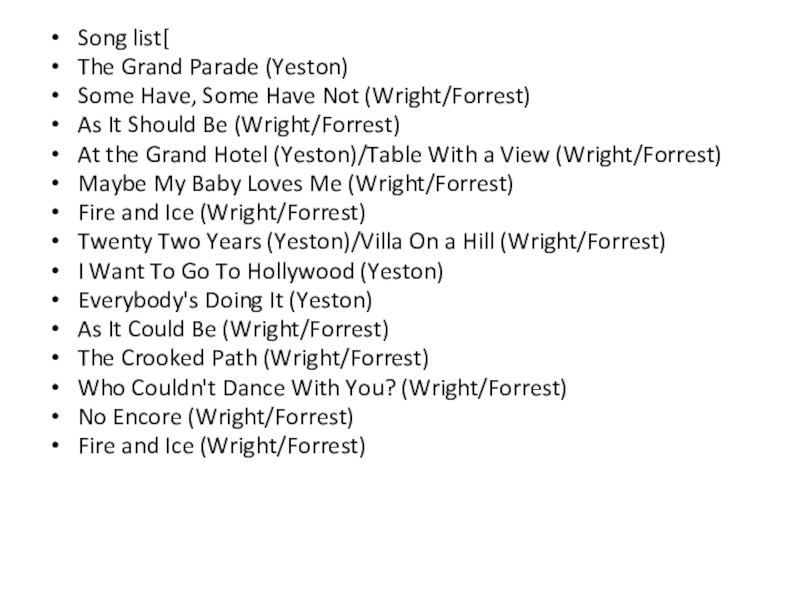 Тема мьюзикл Grand Hotel 11 класс Song list[The Grand Parade (Yeston)Some Have, Some Have Not (Wright/Forrest)As It Song list[The Grand Parade (Yeston)Some Have, Some Have Not (Wright/Forrest)As It Should Be (Wright/Forrest)At the Grand Hotel