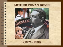Презентация по английскому языку по теме Arthur Conan Doyle