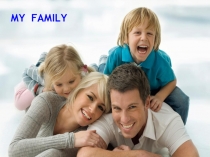 Презентация по английскому языку к уроку Моя семья