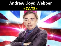 Презентация по английскому языку на тему Andrew Lloyd Webber
