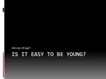 Презентация по английскому языку Are you of age? Кузовлев 10 класс