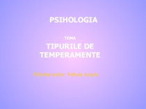 Prezentare la tema Tipurile de temperamente