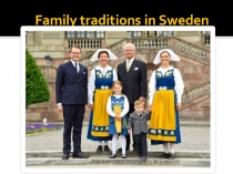 Презентация по английскому языку на тему Family traditions in Sweden (10 класс)