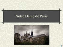 Презентация по французскому языку Notre-Dame de Paris