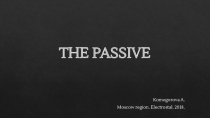 Презентация по английскому языку на тему Пассивный залог (7-9 классы)