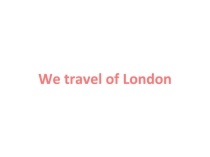 We travel of London