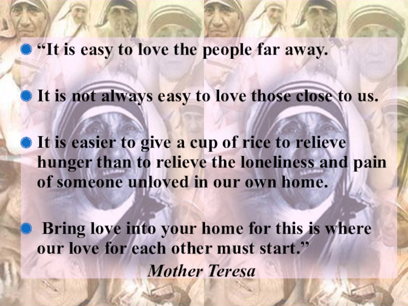 Презентация по английскому языку на тему Помощь людям “It is easy to love the people far away. It is “It is easy to love the people far away. It is not always easy to love those