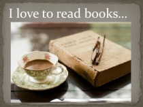 Презентация по английскому языку к стихотворению I like to read books... к УМК К.Кауфман 8 класс