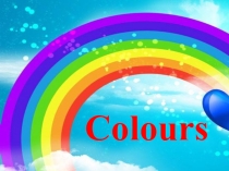 Презентация по английскому языку цвета Colours .